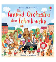 The Animal Orchestra Plays Tchaikovsky Usborne Publishing