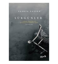 Sürgünler: Küresel Ekonominin Acımasız ve Karmaşık Yapısı