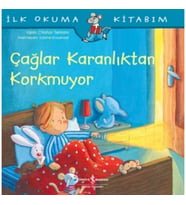 Çağlar Karanlıktan Korkmuyor - İlk Okuma Kitabım