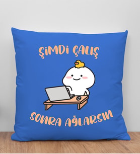 BK Gift Şimdi Çalış Sonra Ağlarsın Tasarımlı Mavi Kırlent Yastık, Arkadaşa Hediye, Ev Dekorasyonu, Ev Hediyesi-1
