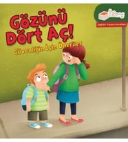 Gözünü Dört Aç! Güvenliğin için Öneriler-Sağlıklı Yaşam Kuralları