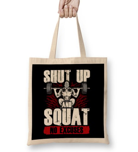 Shut Up And Squat No Excuses Funny Gym Lifting Bez Çanta Uzun Saplı