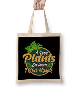 I Love Plants So Much I Soil Myself Gardening Pun Bez Çanta Uzun Saplı