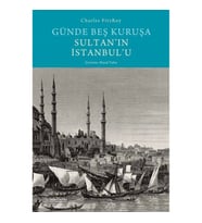 Günde Beş Kuruşa Sultan'ın İstanbul'u