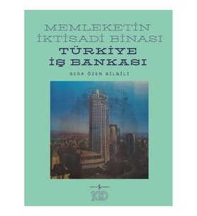 Memleketin İktisadi Binası Türkiye İş Bankası (Ciltli)