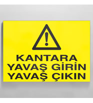 Kantara Yavaş Girin Yavaş Çıkın Uyarı Levhası 40x60cm (Karışık)