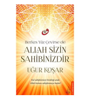 Herkes Yüz Çevirse de Allah Sizin Sahibinizdir