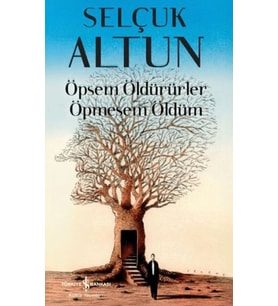 Öpsem Öldürürler Öpmesem Öldüm