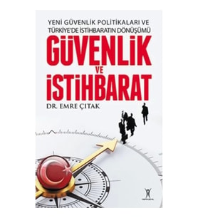 Yeni Güvenlik Politikaları ve Türkiyede İstihbaratın Dönüşümü Güvenlik ve İstihbarat
