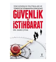 Yeni Güvenlik Politikaları ve Türkiyede İstihbaratın Dönüşümü Güvenlik ve İstihbarat
