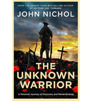 The Unknown Warrior: A Personal Journey of Discovery and Remembrance