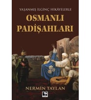 Yaşanmış İlginç Hikayelerle - Osmanlı Padişahları