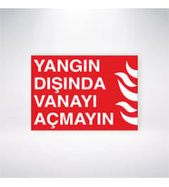Yangın Dışında Vanayı Açmayın 21x28 Arkası Yapışkanlı Levha