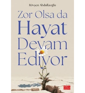 Zor Olsa Da Hayat Devam Ediyor