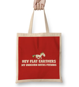 Hey Flat Earthers My Unicorn Needs Feeding Flat Earth Bez Çanta Uzun Saplı
