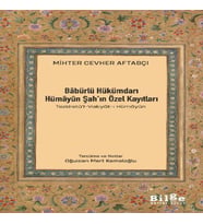 Bâbürlü Hükümdarı Hümâyûn Şah’In Özel Kayıtları
