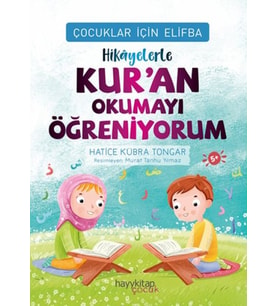 Çocuklar İçin Elifba: Hikâyelerle Kur’an Okumayı Öğreniyorum
