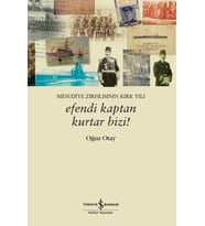 Efendi Kaptan Kurtar Bizi! Mesudiye Zırhlısının Kırk Yılı