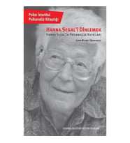 Hanna Segal’i Dinlemek Hanna Segal’in Psikanalize Katkıları