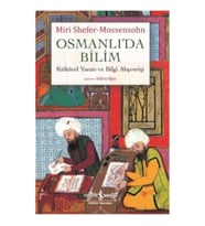 Osmanlıda Bilim Kültürel Yaratı ve Bilgi Alışverişi