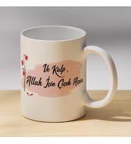 Ve Kalp Allah İçin Çiçek Açar Yazılı Kupa - Dini Sözlü Hediyelik Kahve Kupası