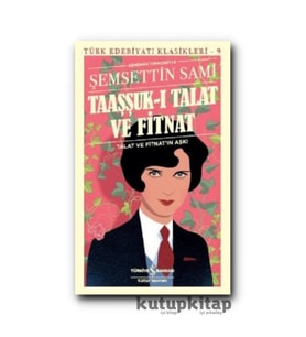 Kutupkitap Taaşşuk-I Talat ve Fitnat (Günümüz Türkçesiyle) Şemseddin Sami