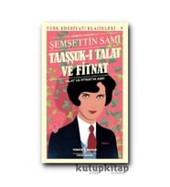 Kutupkitap Taaşşuk-I Talat ve Fitnat (Günümüz Türkçesiyle) Şemseddin Sami
