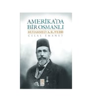 Amerika’da Bir Osmanlı Muhammed A. R. Webb - Celal Emanet