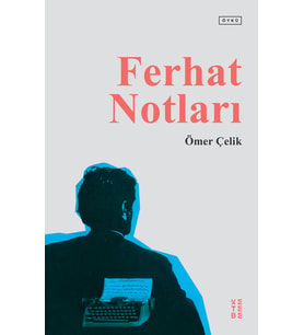 Ferhat Notları Ömer Çelik