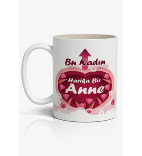 Bu Kadın Harika Bir Anne Yazılı Anneler Günü Tasarımlı Yazılı Baskılı Kupa Bardak Baskılı Kahve Kupa