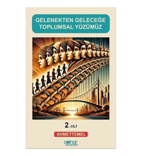 Gelenekten Geleceğe Toplumsal Yüzümüz (2)