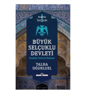 Anadolu Türk Tarihi 1 / Büyük Selçuklu Devleti