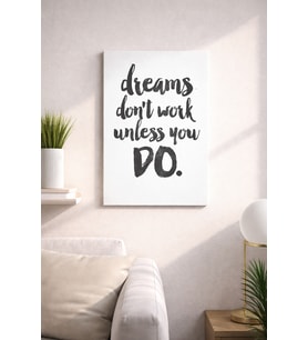DREAMS DON'T WORK UNLESS YOU DO YAZILI MDF TABLO (27X18)