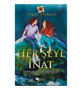 Her Şeye İnat