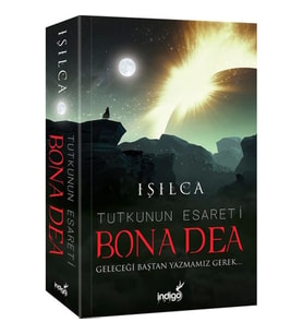Bona Dea - Tutkunun Esareti - Geleceği Baştan Yazmamız Gerek