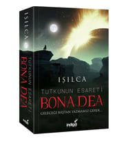 Bona Dea - Tutkunun Esareti - Geleceği Baştan Yazmamız Gerek