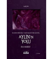 AYLİN’İN YOLU - Bir Kadının Yeniden Doğuşu (Roman)