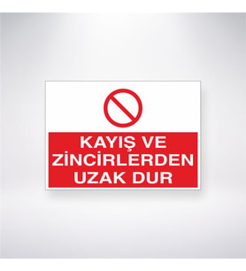 Kayış ve Zincirlerden Uzak Dur 21x28 Arkası Yapışkanlı Levha