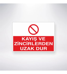 Kayış ve Zincirlerden Uzak Dur 21x28 Arkası Yapışkanlı Levha