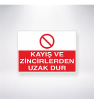 Kayış ve Zincirlerden Uzak Dur 21x28 Arkası Yapışkanlı Levha