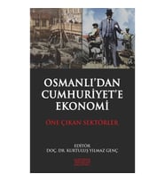 Osmanlı'dan Cumhuriyet'e Ekonomi - Öne Çıkan Sektörler