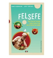 Felsefe - Antik Yuyan’dan Postmodern Dünyaya Düşüce Tarihini Daha İyi Anlamak İçin Çizgibilim