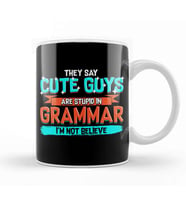 Cute Guys Are Stupid In Grammar I'm Not Believe Kupa Bardak Porselen