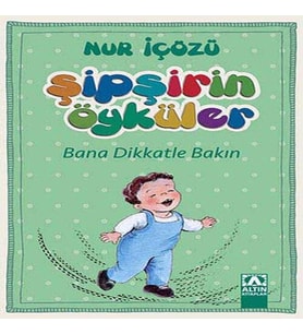 Şipşirin Öyküler - Bana Dikkatle Bakın