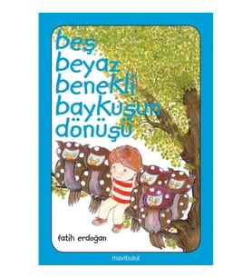 Beş Beyaz Benekli Baykuşun Dönüşü