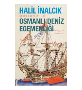 Osmanlı Deniz Egemenliği – Seçme Eserleri - XVIII