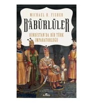 Babürlüler - Hindistanda Bir Türk İmparatorluğu