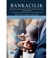 BANKACILIK - Bankacılık Kavramları Geçmiş Bankacılık Uygulamaları (Kanunlar) Bankacılığın Tarihi 5411 Sayılı Bankacılık Kanunu Çerçevesinde Banka Hukuku (Güncel)