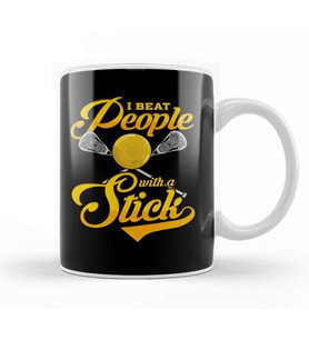 I Beat People With a Stick Funny Lacrosse Player Kupa Bardak Porselen