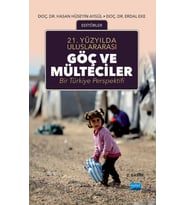 21.Yüzyılda Uluslararası GÖÇ VE MÜLTECİLER: Bir Türkiye Perspektifi